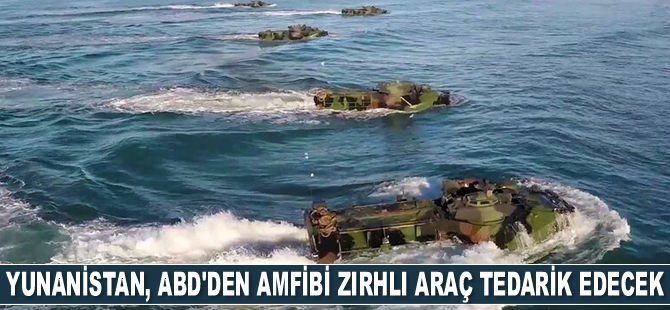 Yunanistan, ABD’den Amfibi Zırhlı Araç tedarik edecek