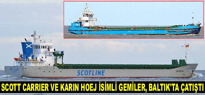 SCOTT CARRIER ve KARIN HOEJ isimli gemiler, Baltık Denizi’nde çatıştı