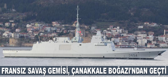 Fransız savaş gemisi, Çanakkale Boğazı’ndan geçti