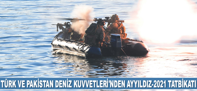 Türkiye ve Pakistan, AYYILDIZ-2021 Tatbikatı düzenliyor