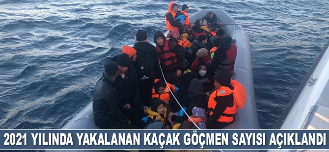 2021 yılında yakalanan kaçak göçmen sayısı açıklandı