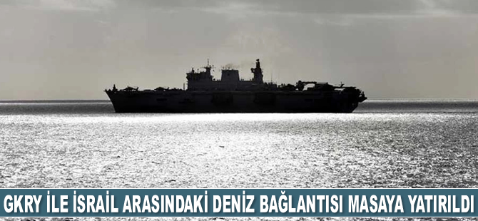 GKRY ile İsrail arasındaki deniz bağlantısı masaya yatırıldı