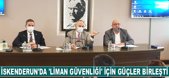 İskenderun’da ‘liman güvenliği’ için güçler birleşti