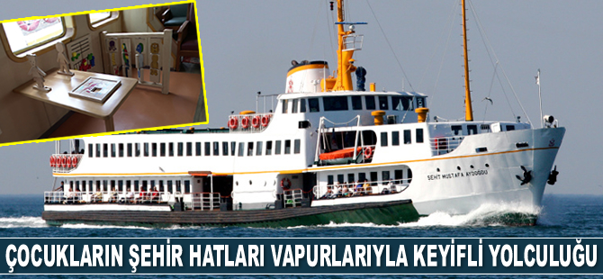 Şehir Hatları, Şehit Mustafa Aydoğdu vapuruna da oyun alanı kurdu