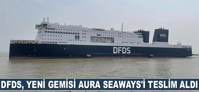 DFDS, yeni gemisi Aura Seaways'i teslim aldı