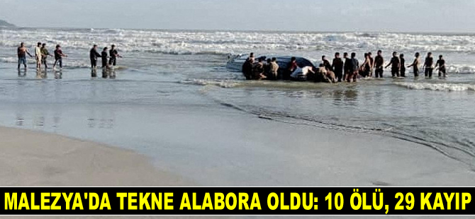 Malezya'da tekne alabora oldu: 10 ölü, 29 kayıp