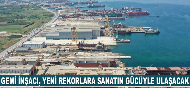 Gemi inşacı, yeni rekorlara sanatın gücüyle ulaşacak
