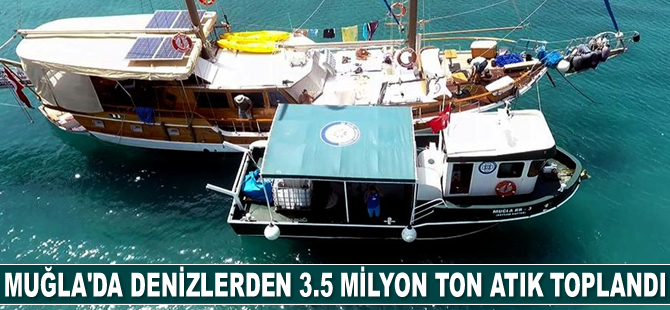 Muğla’da denizlerden 3.5 milyon ton atık toplandı