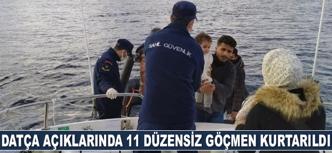 Datça’da 11 düzensiz göçmen kurtarıldı