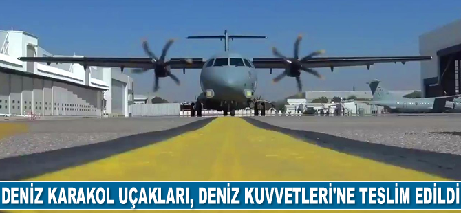 2 adet Deniz Karakol Uçağı daha Deniz Kuvvetleri Komutanlığı’na teslim edildi