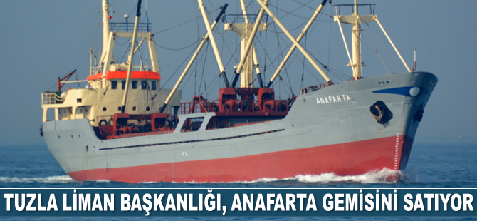 ANAFARTA, HALİM SAVAŞ ve YENİGÜL KARDEŞLER-II isimli gemiler, satılıyor