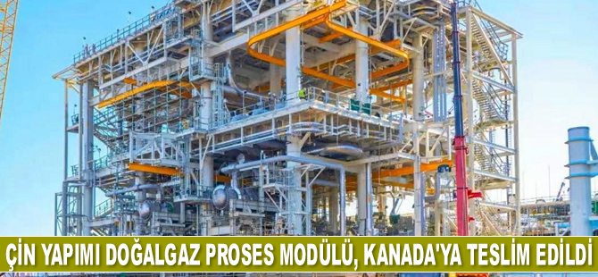 Çin yapımı doğalgaz proses modülü, Kanada’ya teslim edildi