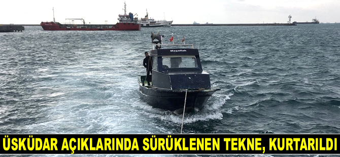 Üsküdar açıklarında sürüklenen tekne, kurtarıldı