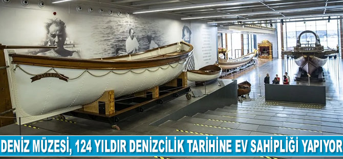 Deniz Müzesi, 124 yıldır Türk denizcilik tarihine ev sahipliği yapıyor