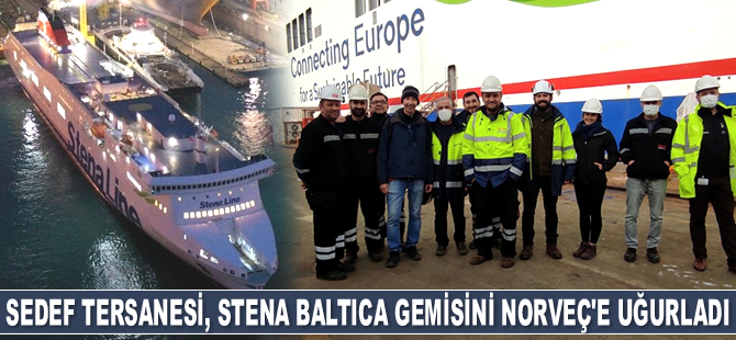 Sedef Tersanesi, Stena Baltica gemisini Norveç’e uğurladı