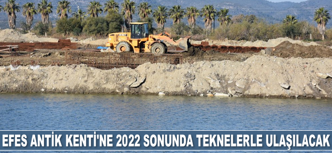 Efes Antik Kenti'ne 2022 yılının sonunda teknelerle ulaşılacak