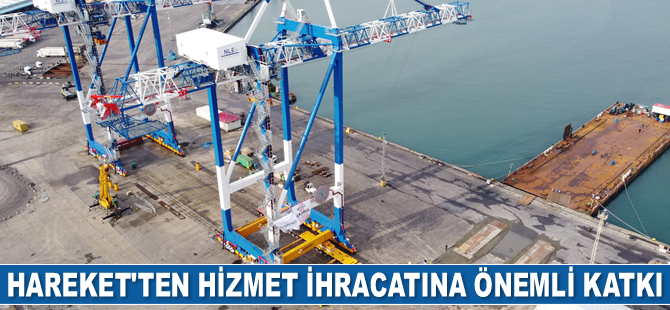 Hareket, hizmet ihracatına önemli katkı sağlıyor
