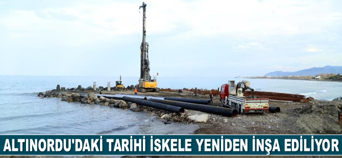 Altınordu’daki tarihi iskele yeniden inşa ediliyor