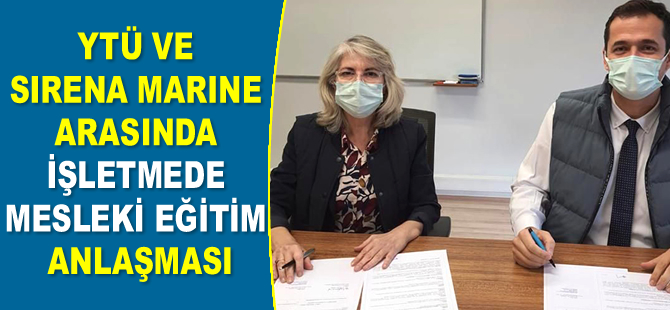 YTÜ ve Sirena Marine, ‘İşletmede Mesleki Eğitim’ anlaşması imzaladı