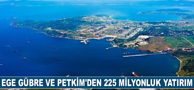 Ege Gübre ve Petkim, Nemrut Körfezi’ne 225 milyonluk yatırım yapacak