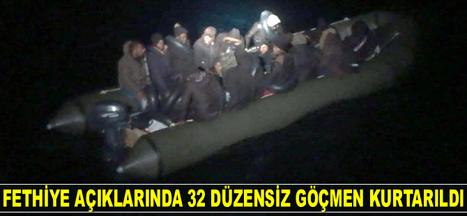 Fethiye açıklarında 32 düzensiz göçmen kurtarıldı