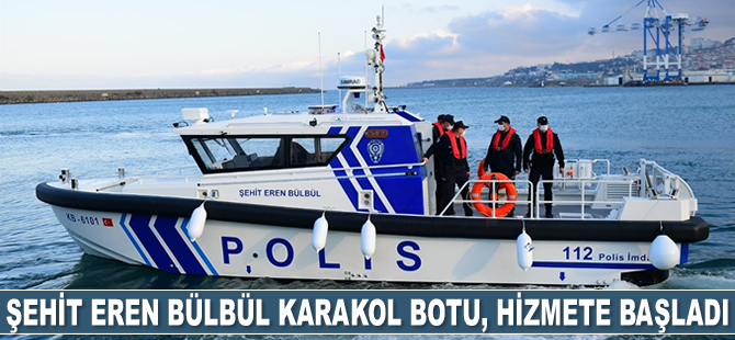 Şehit Eren Bülbül karakol botu, Trabzon'da hizmete başladı