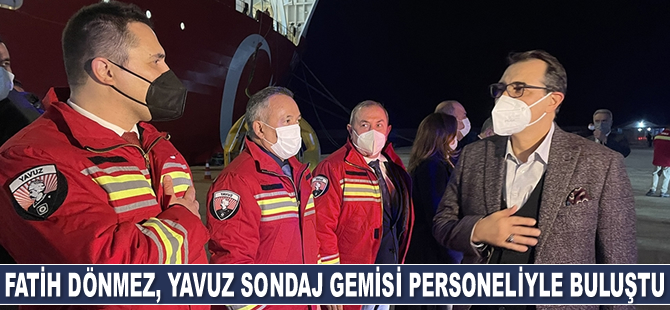 Fatih Dönmez, Yavuz sondaj gemisi personeliyle buluştu