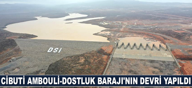 Cibuti Ambouli-Dostluk Barajı’nın devri yapıldı