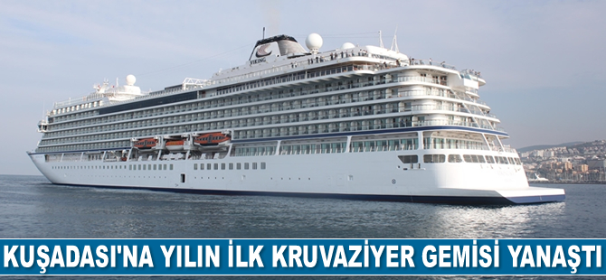 Kuşadası'na yılın ilk kruvaziyer gemisi yanaştı