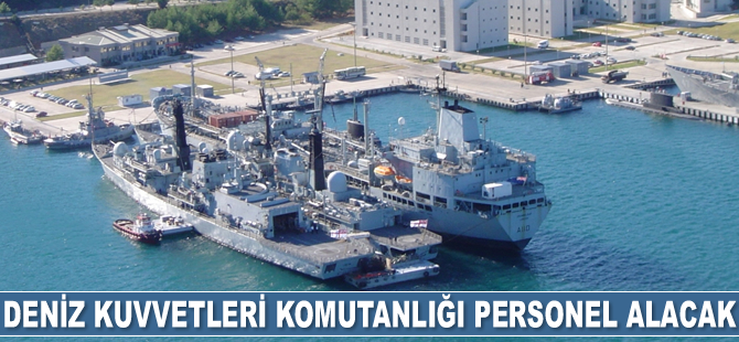 Deniz Kuvvetleri Komutanlığı personel alacak