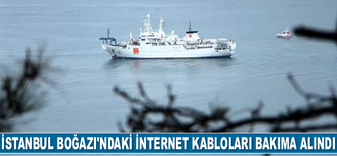 İstanbul Boğazı’ndaki internet kabloları bakıma alındı