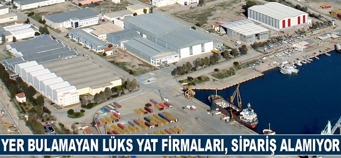 Antalya Serbest Bölge’de yer bulamayan lüks yat firmaları, sipariş alamıyor