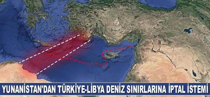 Yunanistan, Türkiye-Libya deniz yetki sınırlarının iptal edilmesini istiyor