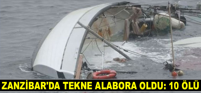 Zanzibar’da tekne alabora oldu: 10 ölü