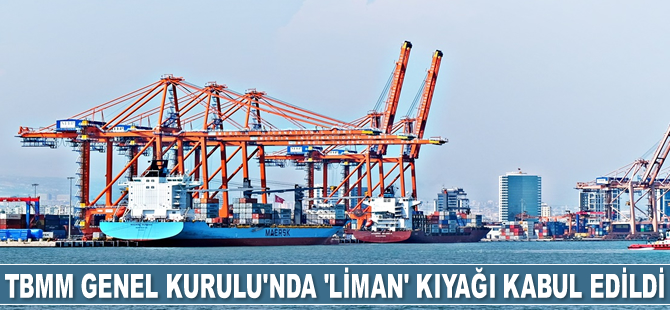 TBMM Genel Kurulu’nda 'liman' kıyağı kabul edildi