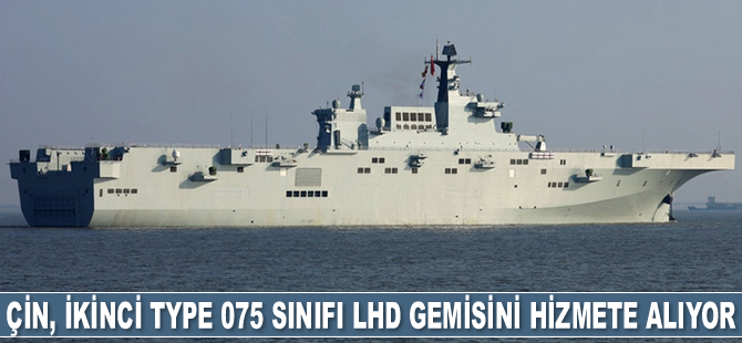Çin, ikinci Type 075 Sınıfı LHD gemisini hizmete alıyor