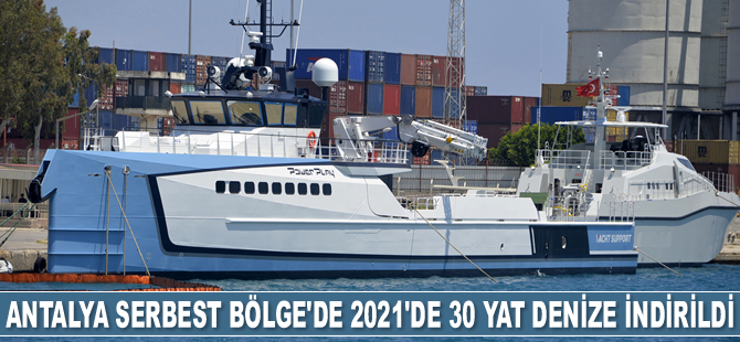 Antalya Serbest Bölge'de 2021 yılında 30 adet yat denize indirildi