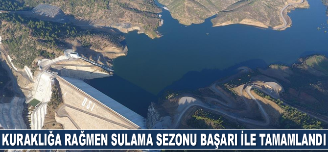 Kuraklığa rağmen sulama sezonu başarı ile tamamlandı
