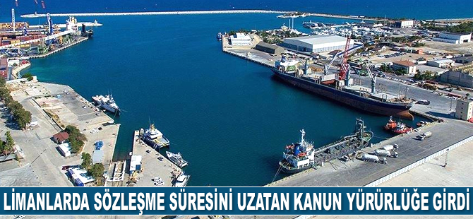 Limanlarda sözleşme süresini ihalesiz 49 yıla uzatan kanun yürürlüğe girdi
