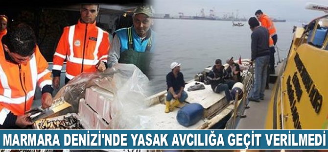 Marmara Denizi’nde 2021 yılında yasak avcılığa geçit verilmedi