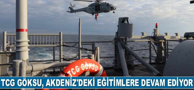 TCG Göksu, Doğu Akdeniz'deki eğitimlere devam ediyor