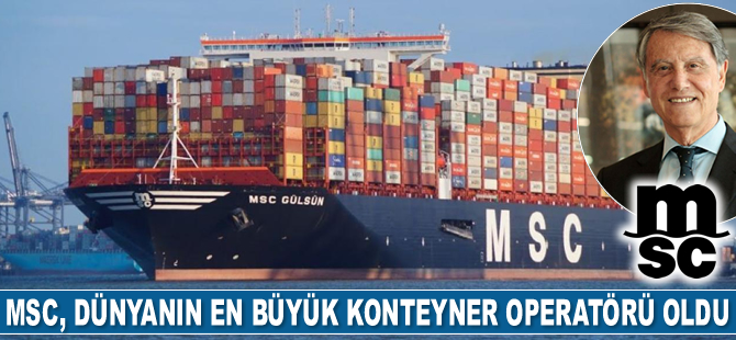 MSC, dünyanın en büyük konteyner operatörü oldu