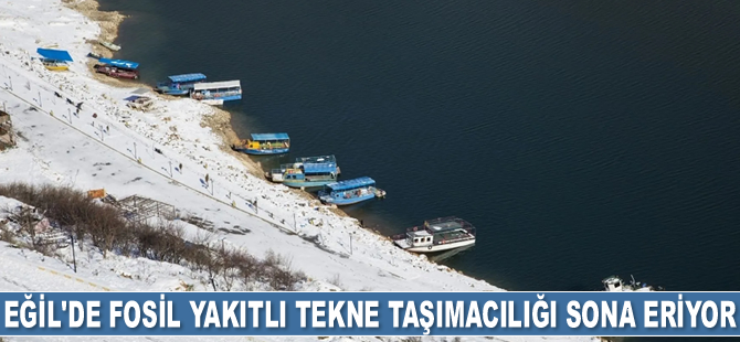 Eğil'de fosil yakıtlı tekne taşımacılığı sona eriyor