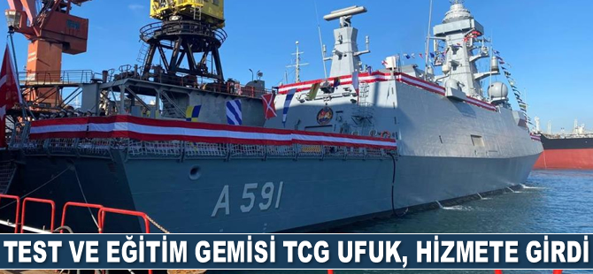 Test ve Eğitim Gemisi TCG Ufuk, hizmete girdi