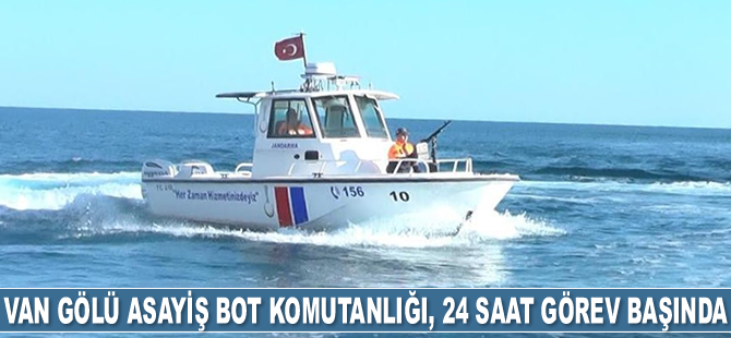 Van Gölü Asayiş Bot Komutanlığı, 24 saat görevini sürdürüyor