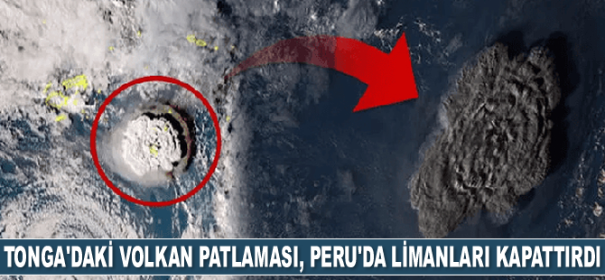 Tonga'daki volkan patlaması, Peru'da limanları kapattırdı