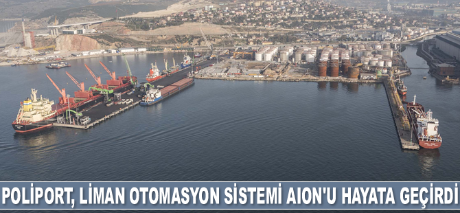 Poliport, liman otomasyon sistemi AION'u hayata geçirdi