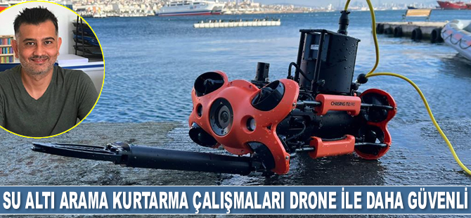 Su altı ‘drone’ları, hayat kurtarıyor