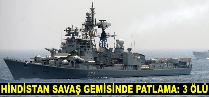 INS Ranvir isimli Hindistan savaş gemisinde patlama: 3 ölü