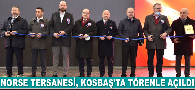 Norse Tersanesi, KOSBAŞ’ta törenle açıldı